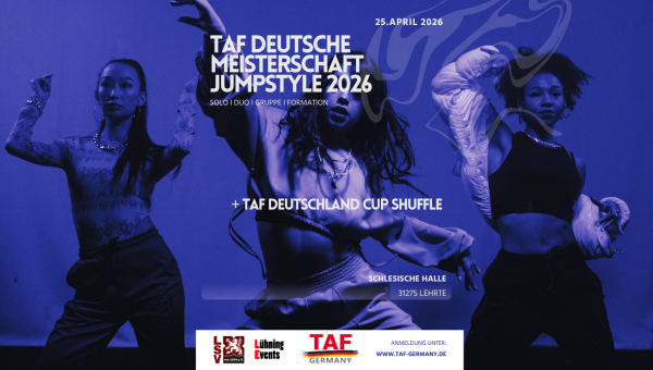 Informationen zur TAF Deutschen Meisterschaft Jumstyle + Deutschland Cup Shuffle